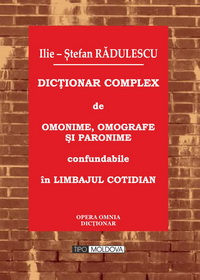coperta carte dictionar complex de omonime, omografe si paronime confundabile in limbajul cotidian de ilie-stefan radulescu